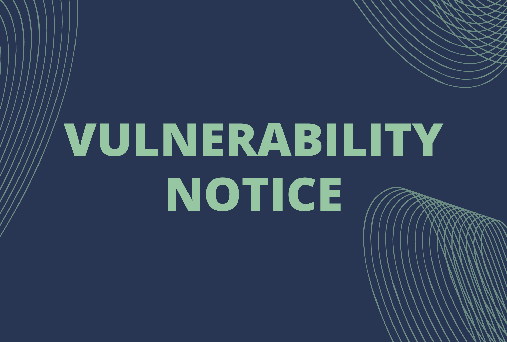 green text saying 'vulnerability notice' on a navy blue background